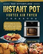 The Effortless Instant Pot Vortex Air Fryer Cookbook