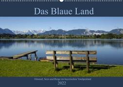 Das Blaue Land - Himmel, Seen und Berge im bayerischen Voralpenland (Wandkalender 2022 DIN A2 quer)
