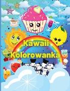 Kawaii Kolorowanka: Ponad 60 uroczych i zabawnych kolorowanek Kawaii dla dzieci z pi&#281,knymi wzorami deserów i jednoro&#380,ców - ideal