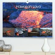 Hawaiian Lava - Die Schönheit von Feuergöttin Pele (Premium, hochwertiger DIN A2 Wandkalender 2022, Kunstdruck in Hochglanz)