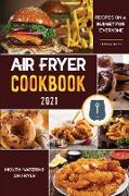 Air Fryer Cookbook for Beginners 2021