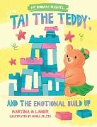 Tai the Teddy and The Emotional Buildup