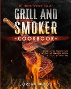 Pit Boss Wood Pellet Grill and Smoker Cookbook