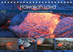 Hawaiian Lava - Die Schönheit von Feuergöttin Pele (Tischkalender 2022 DIN A5 quer)