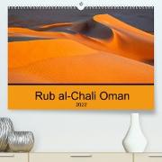 Rub al-Chali Oman (Premium, hochwertiger DIN A2 Wandkalender 2022, Kunstdruck in Hochglanz)