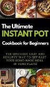 THE ULTIMATE INSTANT POT COOKBOOK FOR BEGINNERS
