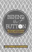 Behind the Button