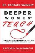 DEEPER Women Teach: Stories of life, love, and leadership and strategies of women who lead