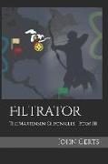 Filtrator: The Martensen Chronicles - Book III