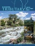 Tributary: Fishing the Northern Rockies' Periphery