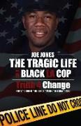 The Tragic Life of A Black LA Cop: Truth 4 Change