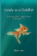 Lonely as a Goldfish: A Manual on Combatting Loneliness for Senior Citizens