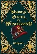 Madness Solver in Wonderland 2