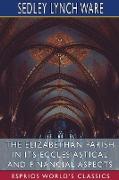 The Elizabethan Parish in its Ecclesiastical and Financial Aspects (Esprios Classics)