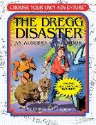 The Dregg Disaster: An Algebra I Gamebook (Choose Your Own Adventure - Workbook)