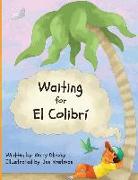 Waiting for El Colibrí