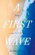 A First Wave: The Emergence Volume 1