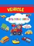 Vehicle Coloring Book for Toddlers