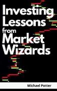 Investing Lessons from Market Wizards - 2 Books in 1