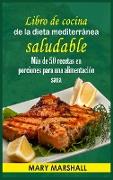 Libro de cocina de la dieta mediterra´nea saludable