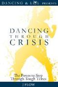 Dancing Through Crisis: The Power to Step Through Tough Times