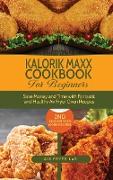 Kalorik Maxx Cookbook for Beginners: Save Money and Time with Fantastic and Healthy Air Fryer Oven Recipes