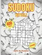Sudoku Difficile: Livre de Puzzles - 400 Puzzles Sudoku Avec Solutions - 500 Sudokus Très Difficiles Pour Les Joueurs Avancés