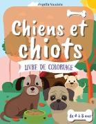 Chiens et chiots Livre de coloriage: pour les enfants de 4 à 8 ans - Livre de coloriage pour les enfants qui aiment les chiens