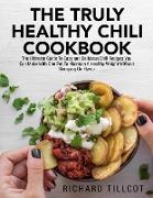 The Truly Healthy Chili Cookbook