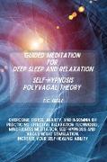 Guided Meditation for Deep Sleep and Relaxation - Self-Hypnosis - Polyvagal Theory: Overcome Stress, Depression, Anxiety, and Insomnia by Practicing E