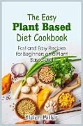 The Easy Plant Based Diet Cookbook