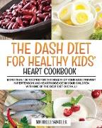 DASH DIET FOR HEALTHY KIDS' HEART COOKBOOK