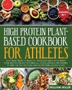 HIGH PROTEIN PLANT-BASED COOKBOOK FOR ATHLETES