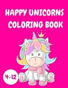 Happy Unicorns Coloring Book Kids 4-12