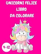 Unicorni felici libro da colorare bambini 4-12