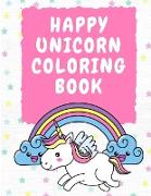 Happy Unicorn Coloring Book 3-5 Years Old