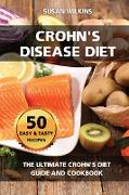 Crohn's Disease Diet: The Ultimate Crohn's Diet Guide and Cookbook - 50 Easy and Tasty Recipes