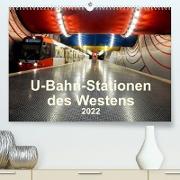 U-Bahn-Stationen des Westens (Premium, hochwertiger DIN A2 Wandkalender 2022, Kunstdruck in Hochglanz)