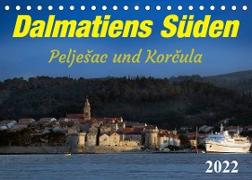 Dalmatiens Süden, Peljesac und Korcula (Tischkalender 2022 DIN A5 quer)