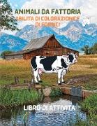 Animali da fattoria Abilità di colorazione e di forbici Libro di attività