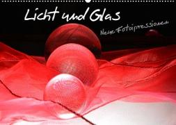 Licht und Glas - Neue Fotoimpressionen (Wandkalender 2022 DIN A2 quer)