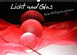 Licht und Glas - Neue Fotoimpressionen (Wandkalender 2022 DIN A3 quer)