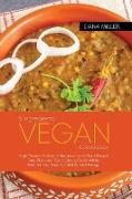 5 Ingredient Vegan Cookbook: High-protein delicious recipes for a plant-based diet plan and For a Strong Body While Maintaining Health, Vitality an