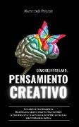 CÓMO DESARROLLAR EL PENSAMIENTO CREATIVO