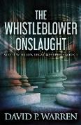 The Whistleblower Onslaught