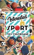 INTERESTED IN SPORT