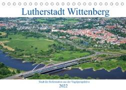 Lutherstadt Wittenberg - Stadt der Reformation aus der Vogelperspektive (Tischkalender 2022 DIN A5 quer)