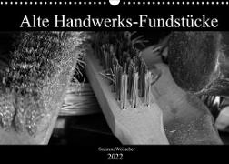 Alte Handwerks-Fundstücke (Wandkalender 2022 DIN A3 quer)