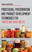 Processing,Preservation and Product Development Techniques for Fruits and Vegetables
