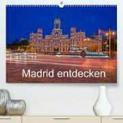 Madrid entdecken (Premium, hochwertiger DIN A2 Wandkalender 2022, Kunstdruck in Hochglanz)